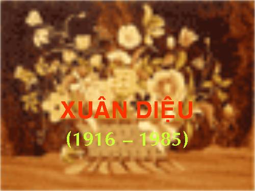 Xuân Diệu ( mới nhất)