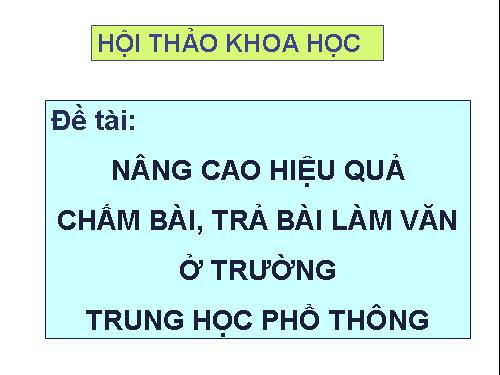 Hội thảo: Nâng cao hiệu quả chấm bài ở trường phổ thông