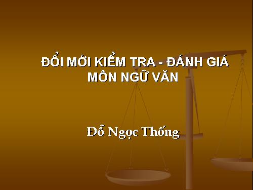 Đổi mới cách đánh giá môn Ngữ văn PTTH