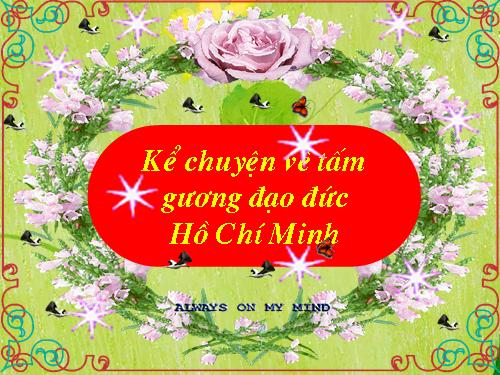 Kể chuyện Hồ Chí Minh- 1 (Powerpoint)