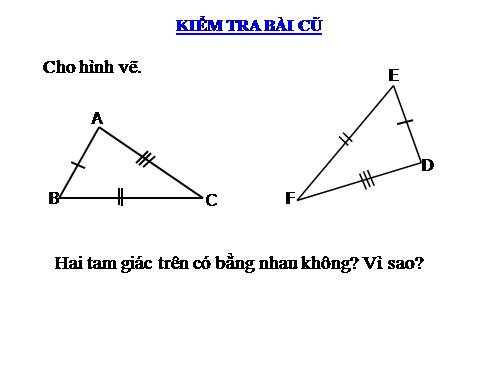 Chương II. §4. Trường hợp bằng nhau thứ hai của tam giác: cạnh-góc-cạnh (c.g.c)