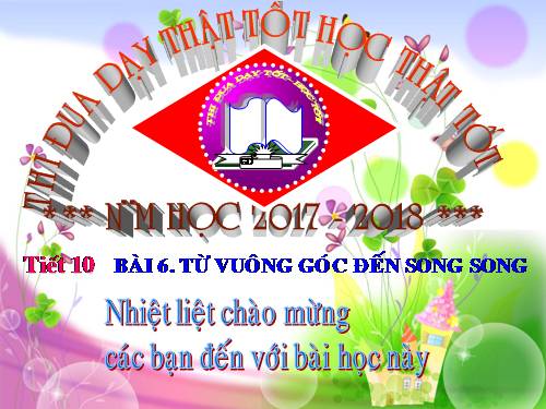 Chương I. §6. Từ vuông góc đến song song