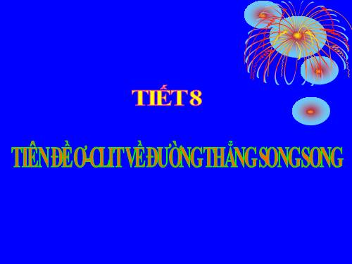 Chương I. §5. Tiên đề Ơ-clit về đường thẳng song song