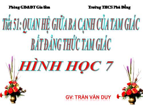 Chương III. §3. Quan hệ giữa ba cạnh của một tam giác. Bất đẳng thức tam giác