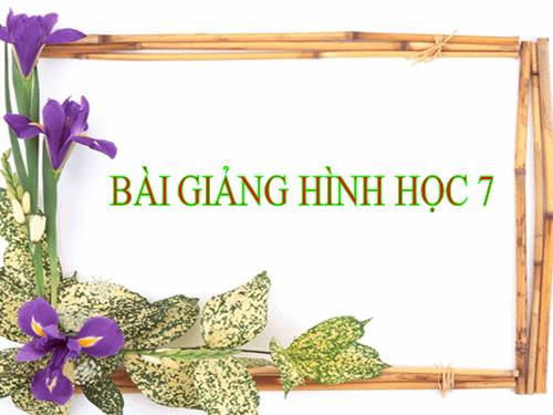 Chương II. §3. Trường hợp bằng nhau thứ nhất của tam giác: cạnh-cạnh-cạnh (c.c.c)