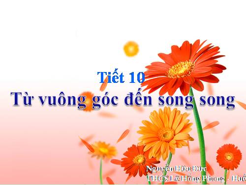 Chương I. §6. Từ vuông góc đến song song