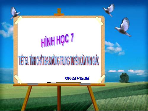 Chương III. §4. Tính chất ba đường trung tuyến của tam giác