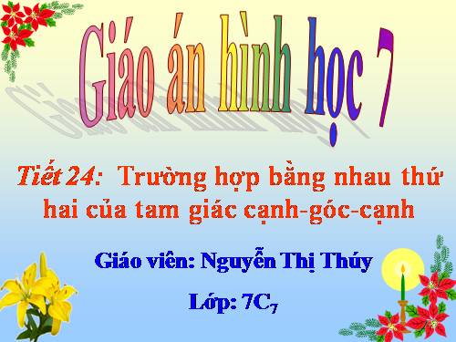 Chương II. §4. Trường hợp bằng nhau thứ hai của tam giác: cạnh-góc-cạnh (c.g.c)