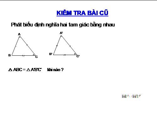 Chương II. §3. Trường hợp bằng nhau thứ nhất của tam giác: cạnh-cạnh-cạnh (c.c.c)