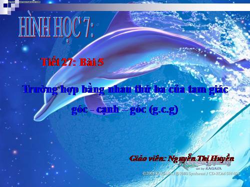 Chương II. §5. Trường hợp bằng nhau thứ ba của tam giác: góc-cạnh-góc (g.c.g)