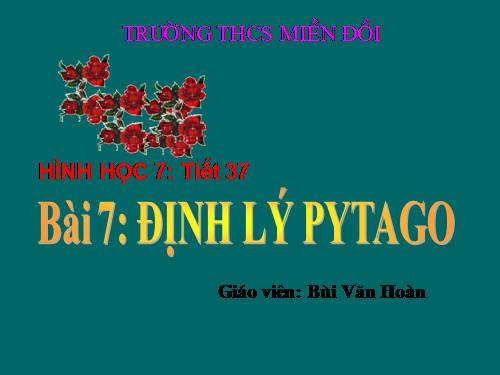 Chương II. §7. Định lí Py-ta-go