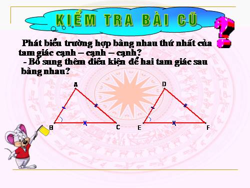 Chương II. §4. Trường hợp bằng nhau thứ hai của tam giác: cạnh-góc-cạnh (c.g.c)