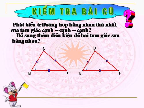 Chương II. §4. Trường hợp bằng nhau thứ hai của tam giác: cạnh-góc-cạnh (c.g.c)