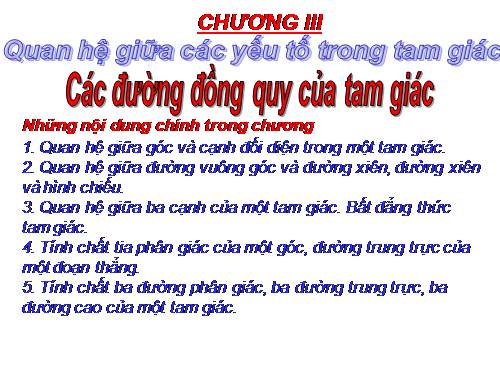 Chương III. §1. Quan hệ giữa góc và cạnh đối diện trong một tam giác