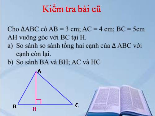 Chương III. §3. Quan hệ giữa ba cạnh của một tam giác. Bất đẳng thức tam giác