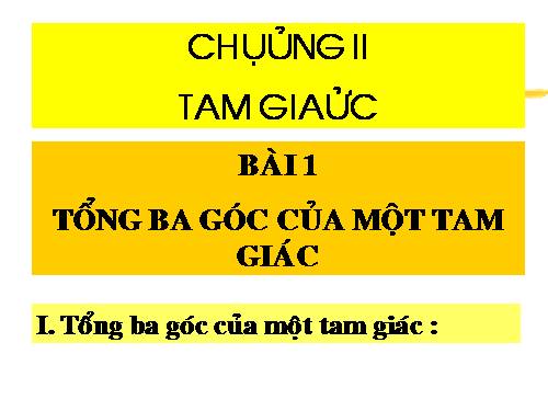 Chương II. §1. Tổng ba góc của một tam giác