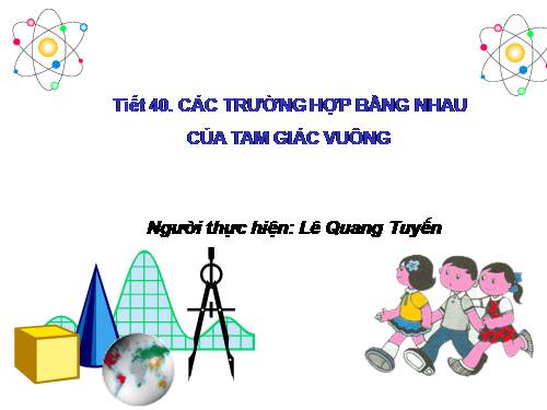 Chương II. §8. Các trường hợp bằng nhau của tam giác vuông