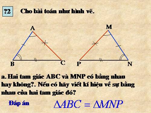 Chương II. §2. Hai tam giác bằng nhau