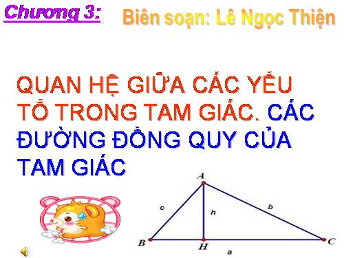 Chương III. §1. Quan hệ giữa góc và cạnh đối diện trong một tam giác