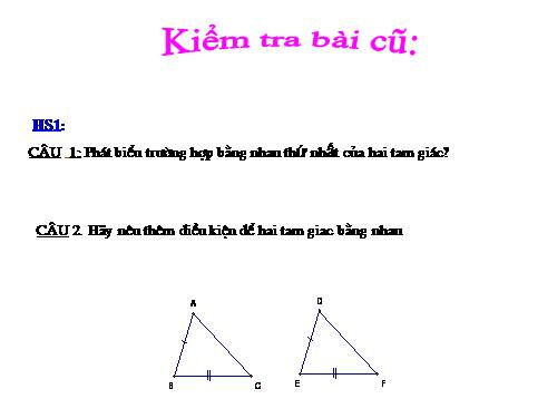 Chương II. §4. Trường hợp bằng nhau thứ hai của tam giác: cạnh-góc-cạnh (c.g.c)