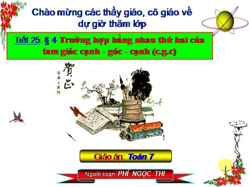 Chương II. §4. Trường hợp bằng nhau thứ hai của tam giác: cạnh-góc-cạnh (c.g.c)