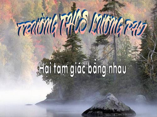 Chương II. §2. Hai tam giác bằng nhau