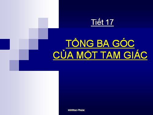 Chương II. §1. Tổng ba góc của một tam giác