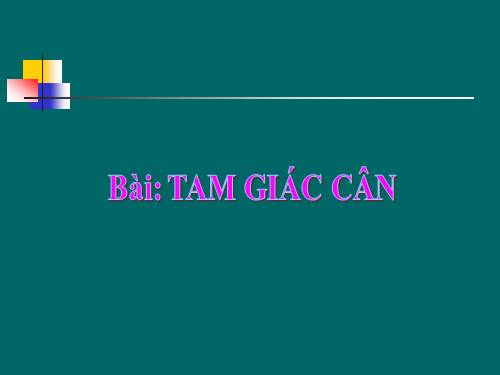 Chương II. §6. Tam giác cân