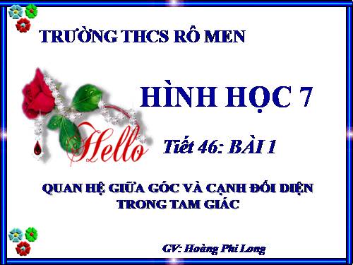 Chương III. §1. Quan hệ giữa góc và cạnh đối diện trong một tam giác