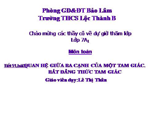 Chương III. §3. Quan hệ giữa ba cạnh của một tam giác. Bất đẳng thức tam giác