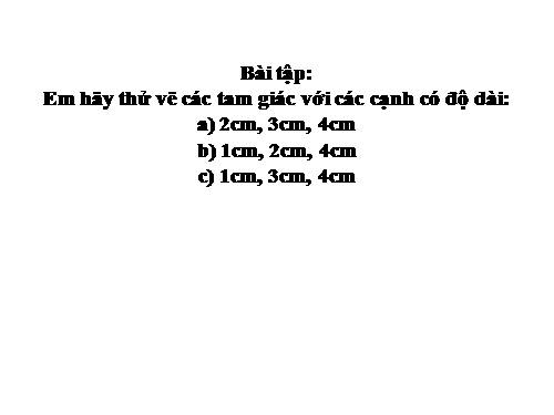 Chương III. §3. Quan hệ giữa ba cạnh của một tam giác. Bất đẳng thức tam giác