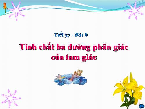 Chương III. §6. Tính chất ba đường phân giác của tam giác