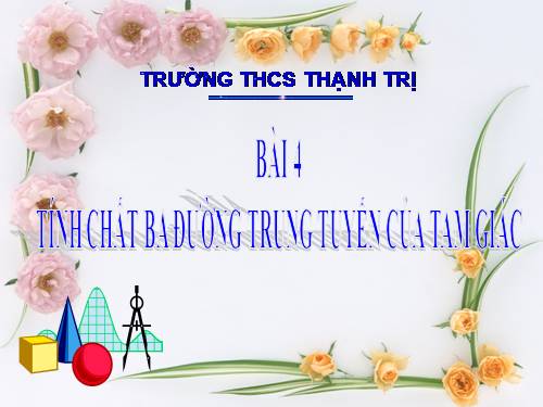 Chương III. §4. Tính chất ba đường trung tuyến của tam giác