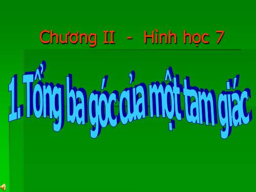 Chương II. §1. Tổng ba góc của một tam giác