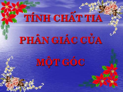 Chương III. §5. Tính chất tia phân giác của một góc