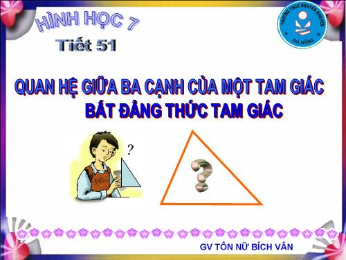 Chương III. §3. Quan hệ giữa ba cạnh của một tam giác. Bất đẳng thức tam giác