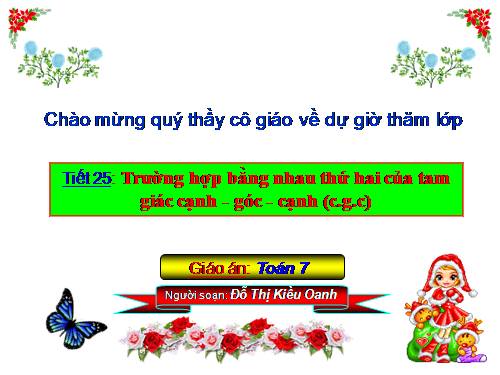 Chương II. §4. Trường hợp bằng nhau thứ hai của tam giác: cạnh-góc-cạnh (c.g.c)