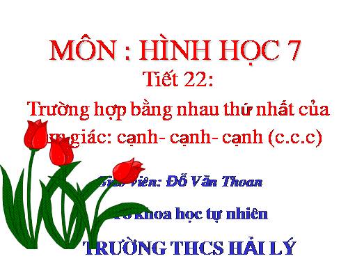 Chương II. §3. Trường hợp bằng nhau thứ nhất của tam giác: cạnh-cạnh-cạnh (c.c.c)