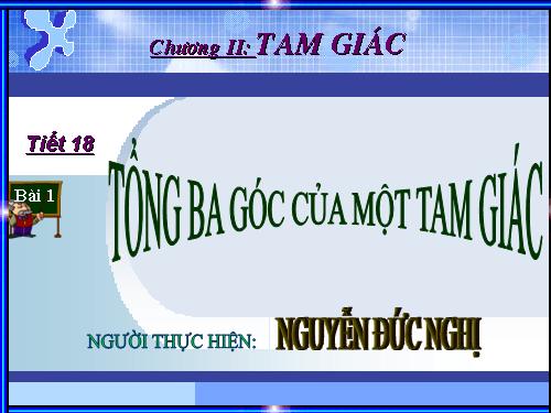 Chương II. §1. Tổng ba góc của một tam giác