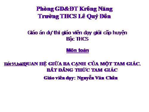 Chương III. §3. Quan hệ giữa ba cạnh của một tam giác. Bất đẳng thức tam giác