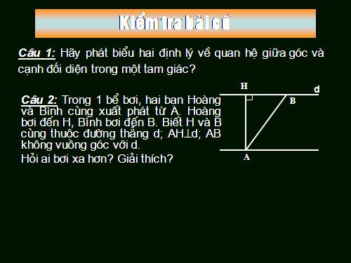 Chương III. §2. Quan hệ giữa đường vuông góc và đường xiên, đường xiên và hình chiếu