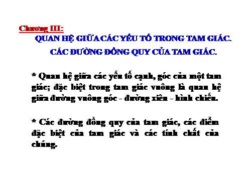 Chương III. §1. Quan hệ giữa góc và cạnh đối diện trong một tam giác