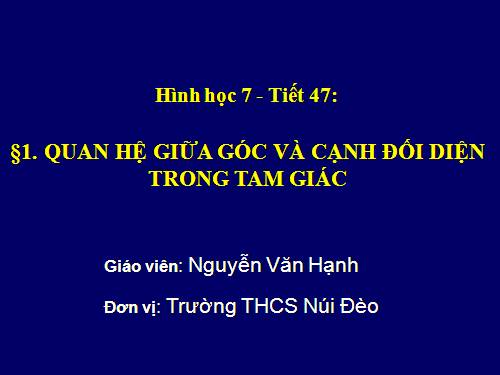 Chương III. §1. Quan hệ giữa góc và cạnh đối diện trong một tam giác