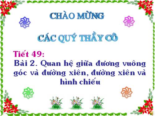 Chương III. §2. Quan hệ giữa đường vuông góc và đường xiên, đường xiên và hình chiếu