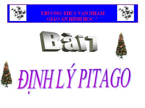 Chương II. §7. Định lí Py-ta-go