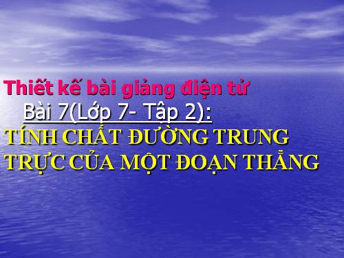 Chương III. §7. Tính chất đường trung trực của một đoạn thẳng