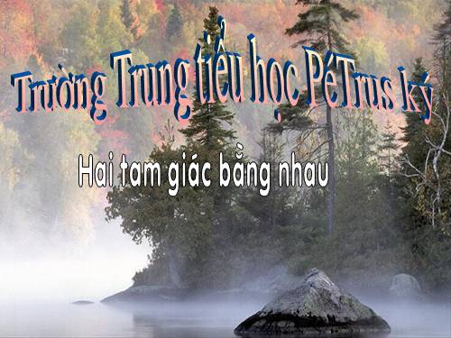 Chương II. §2. Hai tam giác bằng nhau