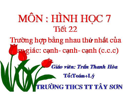 Chương II. §3. Trường hợp bằng nhau thứ nhất của tam giác: cạnh-cạnh-cạnh (c.c.c)