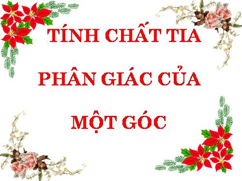 Chương III. §5. Tính chất tia phân giác của một góc