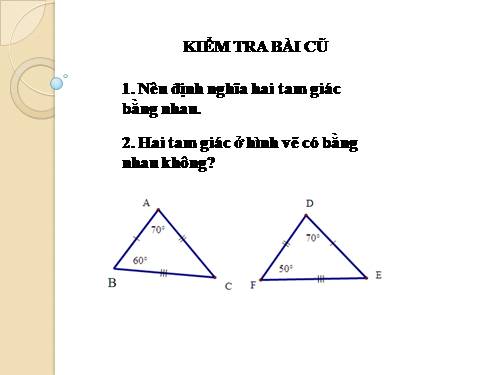 Chương II. §2. Hai tam giác bằng nhau